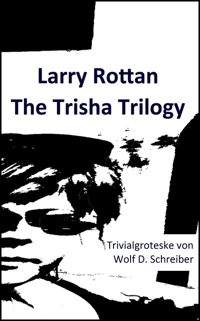 Larry Rottan – The Trisha Trilogy, Wolf Schreiber