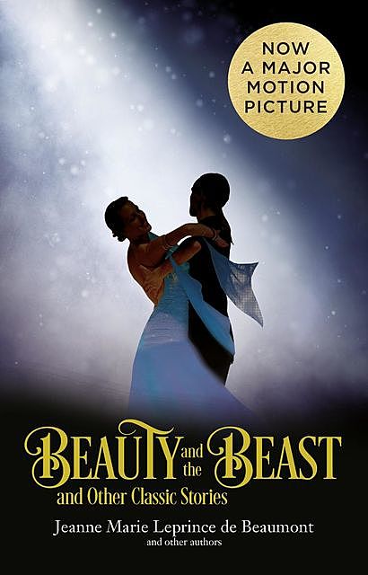 Beauty and the Beast and Other Classic Stories, Jeanne Marie Leprince De Beaumont