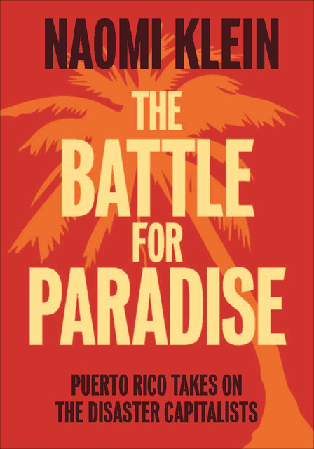 The Battle For Paradise, Naomi Klein