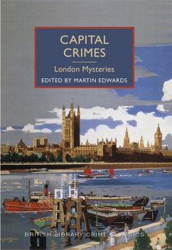 Capital Crimes: London Mysteries, Martin Edwards