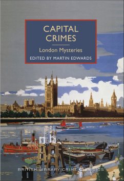 Capital Crimes: London Mysteries, Martin Edwards