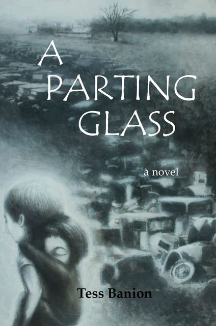 A Parting Glass – a novel, Tess Banion
