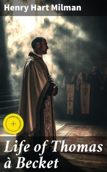 Life of Thomas à Becket, Henry Hart Milman