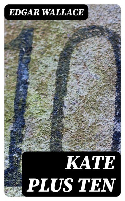 Kate Plus Ten, Edgar Wallace