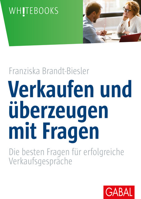 Verkaufen und überzeugen mit Fragen, Franziska Brandt-Biesler