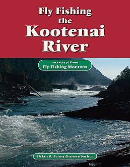 Fly Fishing the Kootenai River, Brian Grossenbacher, Jenny Grossenbacher