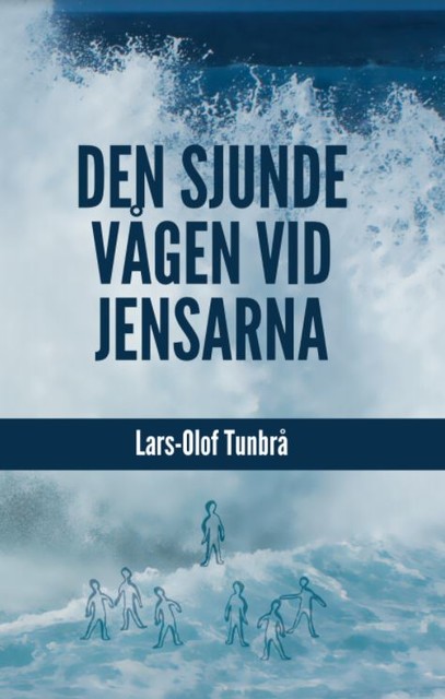 Den sjunde vågen vid Jensarna, Lars-Olof Tunbrå