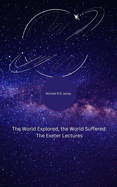 The World Explored, the World Suffered, MichaelR.D. James