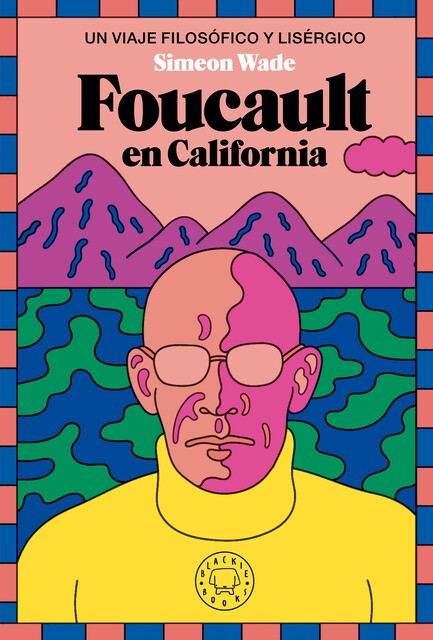 Foucault en California, Simeon Wade