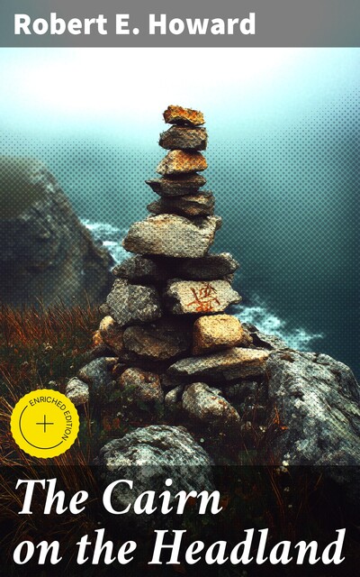 The Cairn on the Headland, Robert E.Howard
