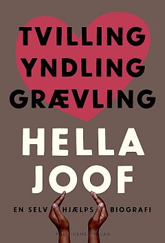 Tvilling Yndling Grævling – en selv(hjælps)biografi, Hella Joof