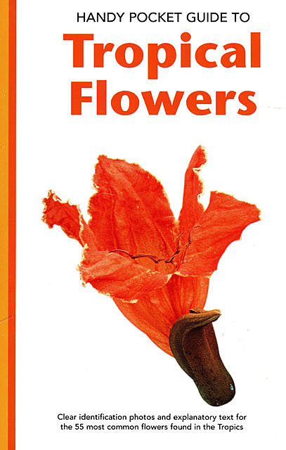 Handy Pocket Guide to Tropical Flowers, William Warren