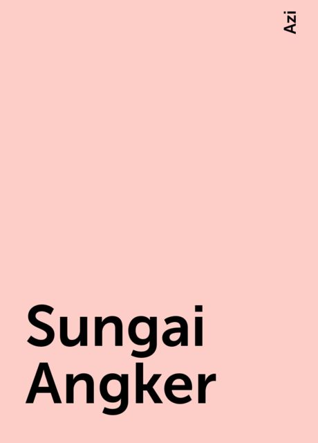 Sungai Angker, Azi