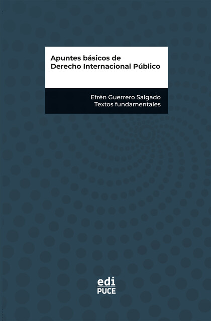 Apuntes básicos de Derecho Internacional Público, Efrén Guerrero Salgado