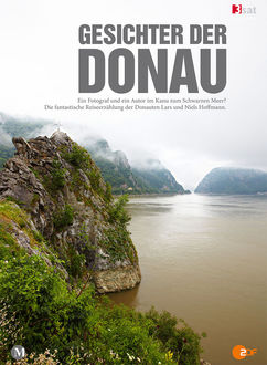 Gesichter der Donau- Ein Fotograf und ein Autor im Kanu zum Schwarzen Meer, Niels Hoffmann