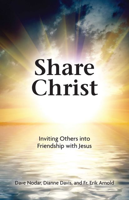 Share Christ, Dave Nodar, Dianne Davis, Fr. Erik Arnold