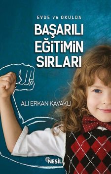 Evde ve Okulda Başarılı Eğitimin Sırları, Ali Erkan Kavaklı