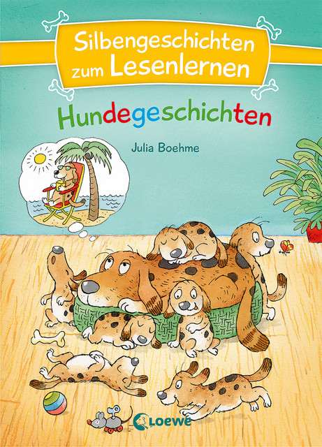 Silbengeschichten zum Lesenlernen – Hundegeschichten, Julia Boehme