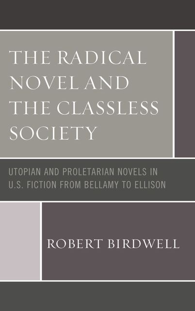 The Radical Novel and the Classless Society, Robert Birdwell