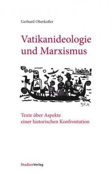 Vatikanideologie und Marxismus, Gerhard Oberkofler