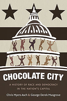 Chocolate City, Chris Myers Asch, George Derek Musgrove