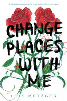 Change Places with Me, Lois Metzger
