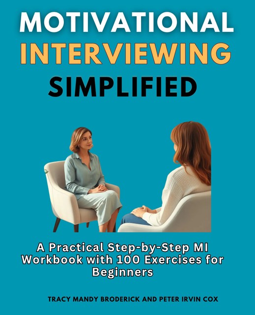 Motivational Interviewing Simplified, Peter Cox, Tracy Mandy Broderick