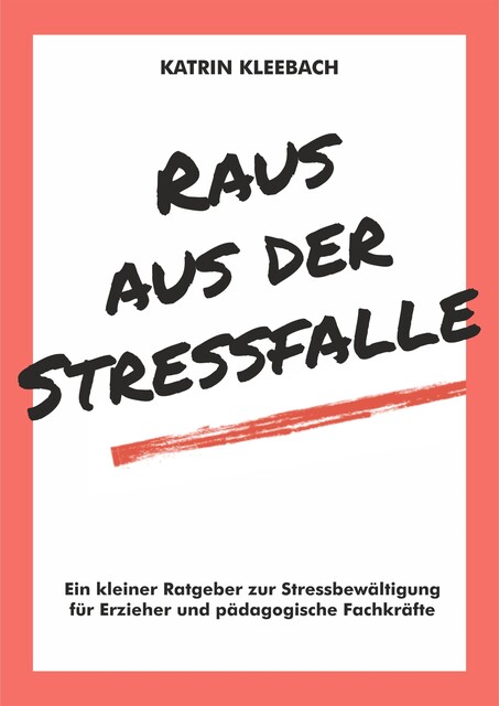 Raus aus der Stressfalle, Katrin Kleebach