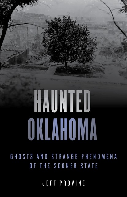 Haunted Oklahoma, Jeff Provine