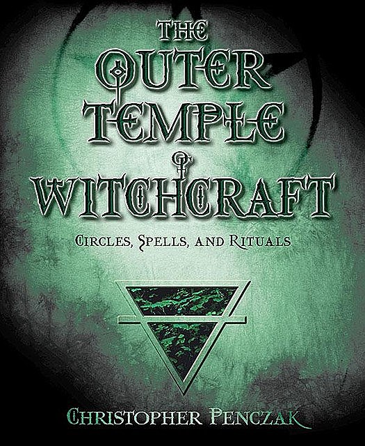 The Outer Temple of Witchcraft, Christopher Penczak