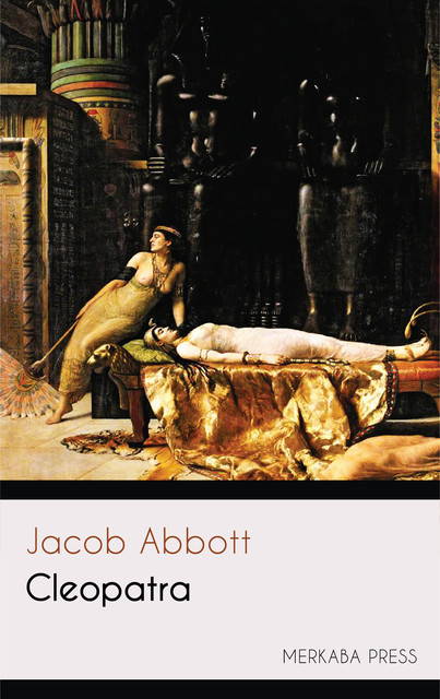 Cleopatra, Jacob Abbott