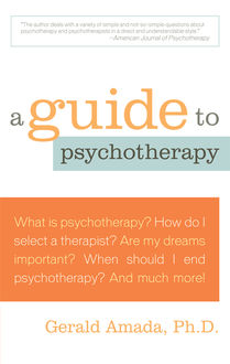 A Guide to Psychotherapy, Ph. D Amada
