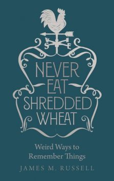 Never Eat Shredded Wheat, James Russell