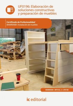 Elaboración de soluciones constructivas y preparación de muebles. MAMR0408, Juan Jesús Maza Martín