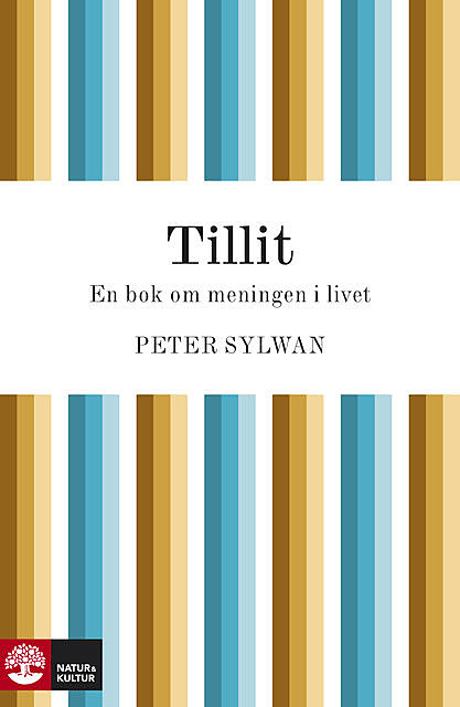 Tillit : En bok om meningen i livet, Peter Sylwan