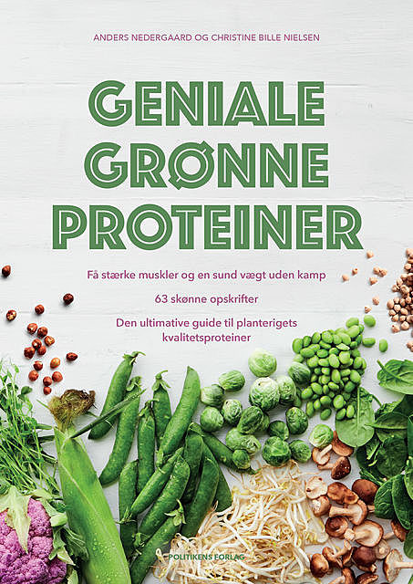 Geniale grønne proteiner, Anders Nedergaard, Christine Bille Nielsen