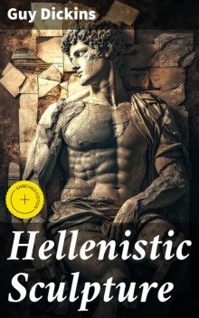 Hellenistic Sculpture, Guy Dickins