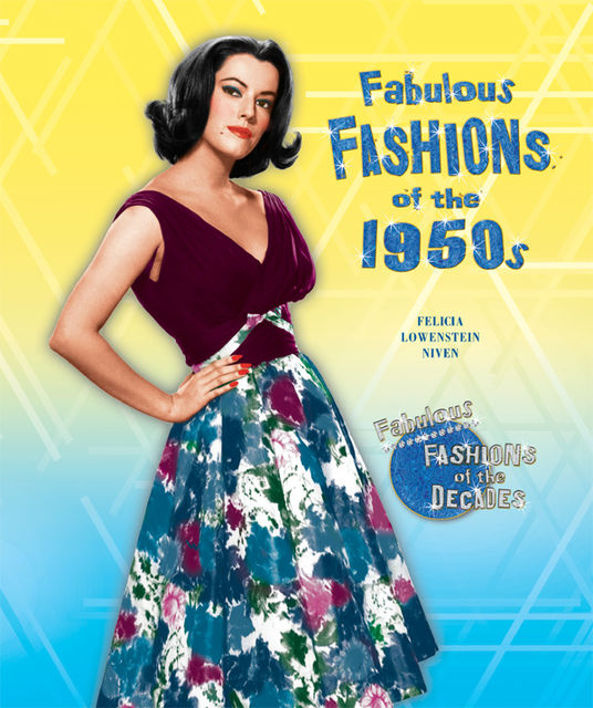 Fabulous Fashions of the 1950s, Felicia Lowenstein Niven