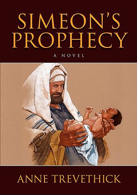Simeon's Prophecy, Anne Trevethick