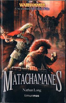 Matachamanes, Nathan Long