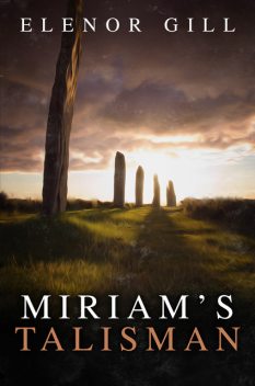 Miriam's Talisman, Elenor Gill