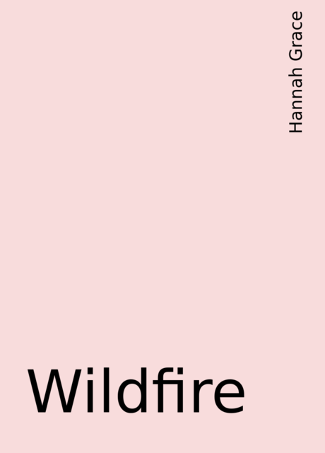Wildfire, Hannah Grace
