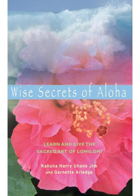 Wise Secrets of Aloha, Garnette Arledge, Kahuna Harry Jim