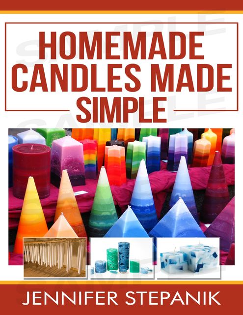 Homemade Candles Made Simple, Miss Jennifer Stepanik