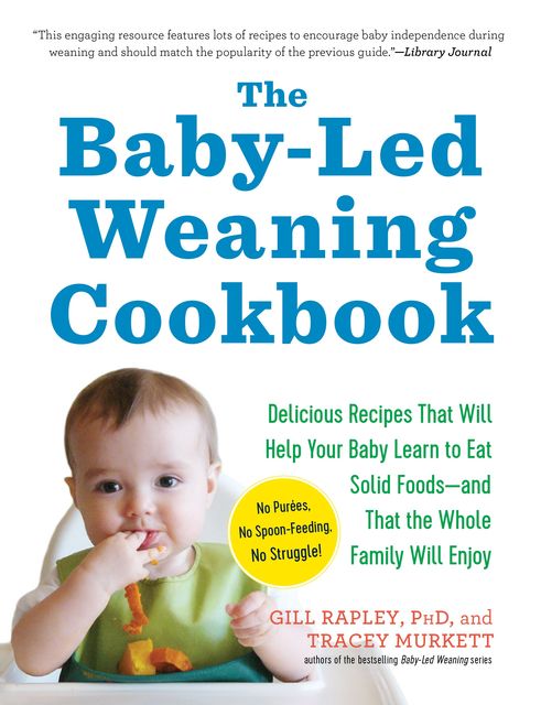 The Baby-Led Weaning Cookbook, Gill Rapley, Tracey Murkett