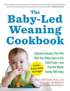The Baby-Led Weaning Cookbook, Gill Rapley, Tracey Murkett
