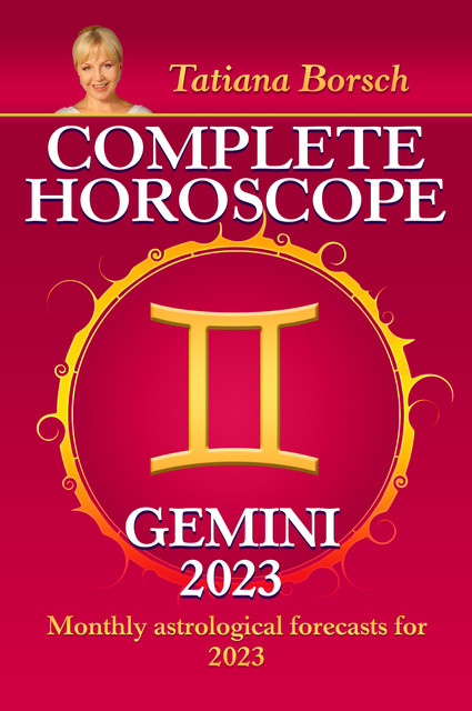 Complete Horoscope Gemini 2023, Tatiana Borsch