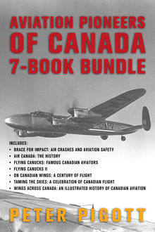 Aviation Pioneers of Canada 7-Book Bundle, Peter Pigott