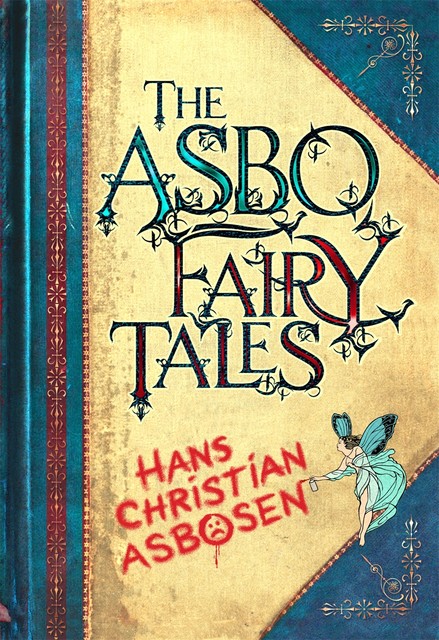 The ASBO Fairy Tales, Hans Christian Asbosen