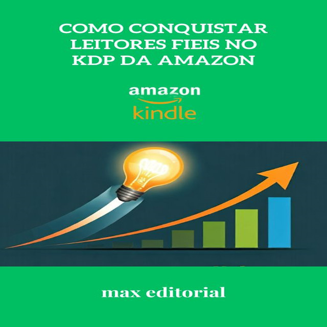 Como Conquistar Leitores Fieis no KDP da Amazon, Max Editorial